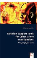 Decision Support Tools for Cyber Crime Investigations