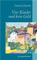 Vier Kinder und kein Geld: Kurzgeschichten