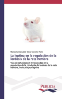 leptina en la regulación de la lordosis de la rata hembra