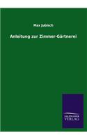 Anleitung zur Zimmer-Gärtnerei