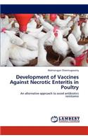 Development of Vaccines Against Necrotic Enteritis in Poultry