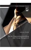 Von der Organisationsentwicklung zum Change Management