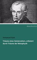 Traume eines Geistersehers, erlautert durch Traume der Metaphysik