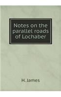 Notes on the Parallel Roads of Lochaber