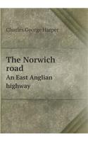 The Norwich Road an East Anglian Highway