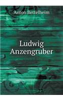 Ludwig Anzengruber: (German)