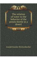 The relation of water to the behavior of the potato beetle in a desert