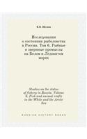 Studies on the status of fishery in Russia. Volume 6. Fish and animal crafts in the White and the Arctic Sea