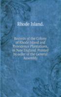 RECORDS OF THE COLONY OF RHODE ISLAND A