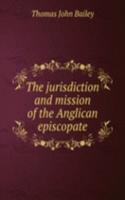 jurisdiction and mission of the Anglican episcopate