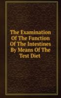 Examination Of The Function Of The Intestines By Means Of The Test Diet .