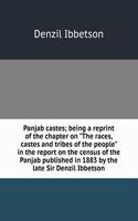 Panjab castes; being a reprint of the chapter on 