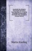 Geschichte Des Koniglich Preussischen Hessischen Train-Bataillons Nr. 11