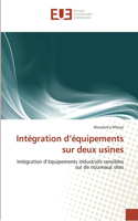 Intégration d''équipements sur deux usines: (Omn.Univ.Europ.)