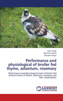 Performance and physiological of broiler fed thyme, adiantum, rosemary