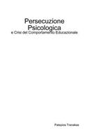 Persecuzione Psicologica e Crisi del Comportamento Educazionale