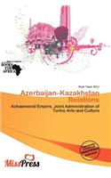 Azerbaijan-Kazakhstan Relations: (English)