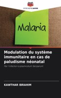 Modulation du système immunitaire en cas de paludisme néonatal