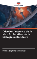 Décoder l'essence de la vie