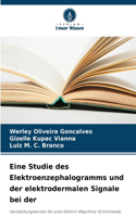 Eine Studie des Elektroenzephalogramms und der elektrodermalen Signale bei der