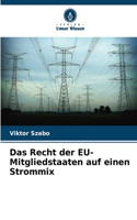 Recht der EU-Mitgliedstaaten auf einen Strommix