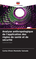 Analyse anthropologique de l'application des règles de santé et de sécurité