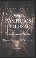 OS Caminhos Da Ilusão