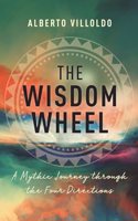 The Wisdom Wheel: A Mythic Journey through Four Directions