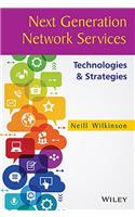 Next Generation Network Services: Technologies & Strategies