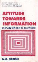 Attitude Towards Information : A Study of Social Scientists