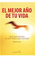 El Mejor Ano de tu Vida: Deja que suceda lo que tenga que suceder(1 Cree En Ti (Desarrollo Personal Y Autoayuda))