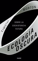 Ecologia oscura: Sobre la coexistencia futura