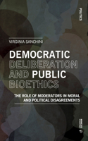 Democratic Deliberationand Public Bioethics