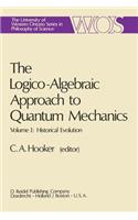 Logico-Algebraic Approach to Quantum Mechanics