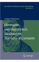 Hermann Von Helmholtz's Mechanism: The Loss of Certainty