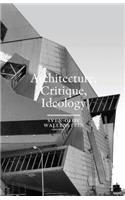 Architecture, Critique, Ideology