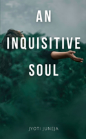 An Inquisitive Soul