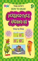 How to Draw - Perspectives Around Us