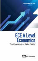 Gce A Level Economics: The Examination Skills Guide
