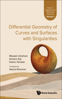 Differential Geometry of Curves & Surfaces with Singularitie
