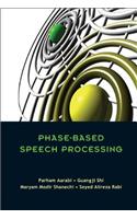 Phase-based Speech Processing