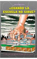 ¿Cuándo la escuela no sirve?