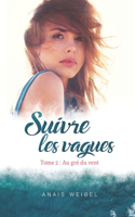 Suivre les vagues, Tome 2