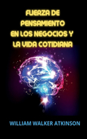 Fuerza de pensamiento en los negocios y la vida cotidiana