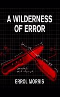 A Wilderness of Error