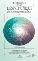 Théorie De L'esprit Unique - L'infini Avant Le Commencement
