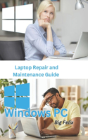Laptop Repair and Maintenance Guide