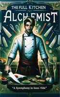 The Full Kitchen Alchemist