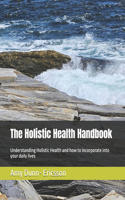The Holistic Health Handbook