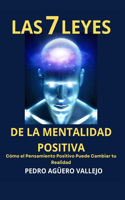Las 7 Leyes de la Mentalidad Positiva: Cómo el Pensamiento Positivo Puede Cambiar tu Realidad Mentalidad de Crecimiento y Positividad